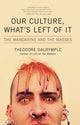 Book cover of: Our Culture, What's Left of It. By: Theodore Dalrymple