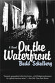 Book cover of: On the Waterfront. By: Budd Schulberg