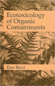 Book cover of: Ecotoxicology of Organic Contaminants