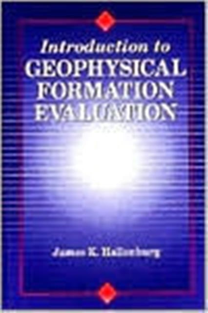 Book cover of: Introduction to Geophysical Formation Evaluation