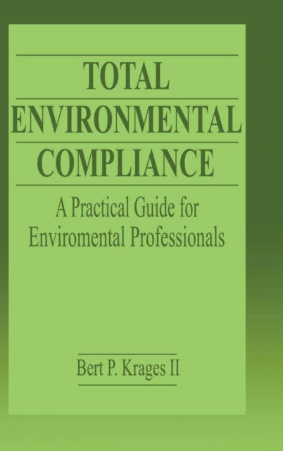 Book cover of: Total Environmental Compliance. By: Bert P. Krages II