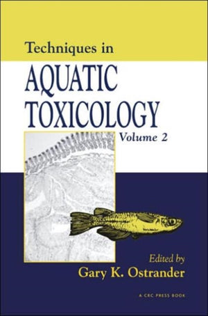 Techniques in Aquatic Toxicology, Volume 2