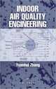 Book cover of: Indoor Air Quality Engineering. By: Yuanhui Zhang