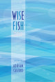 Book cover of: Wise Fish. By: Adrian Castro