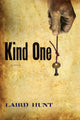 Book cover of: Kind One. By: Laird Hunt