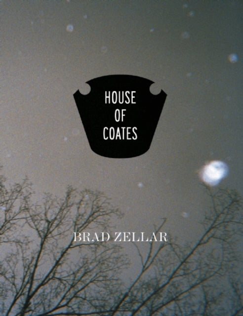 Book cover of: House of Coates. By: Brad Zellar
