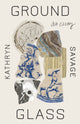 Book cover of: Groundglass. By: Kathryn Savage