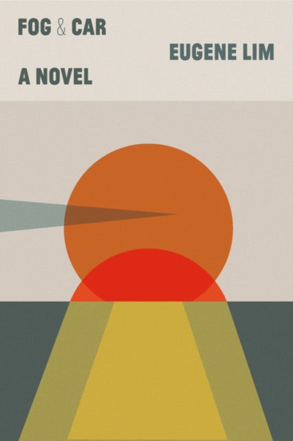 Book cover of: Fog & Car. By: Eugene Lim