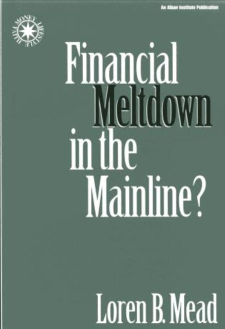 Book cover of: Financial Meltdown in the Mainline?. By: Loren B. Mead