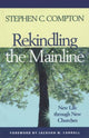 Book cover of: Rekindling the Mainline. By: Stephen C. Compton
