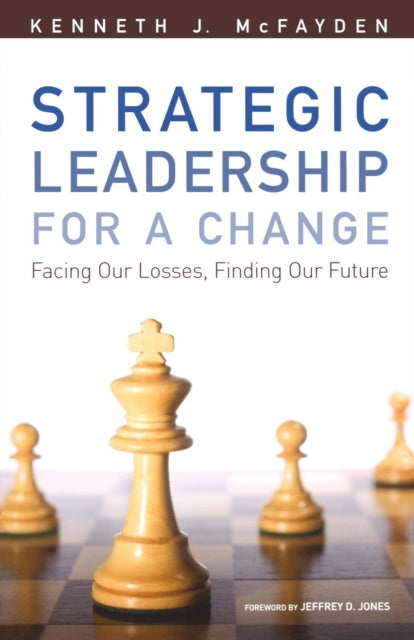 Book cover of: Strategic Leadership for a Change. By: Kenneth J. McFayden