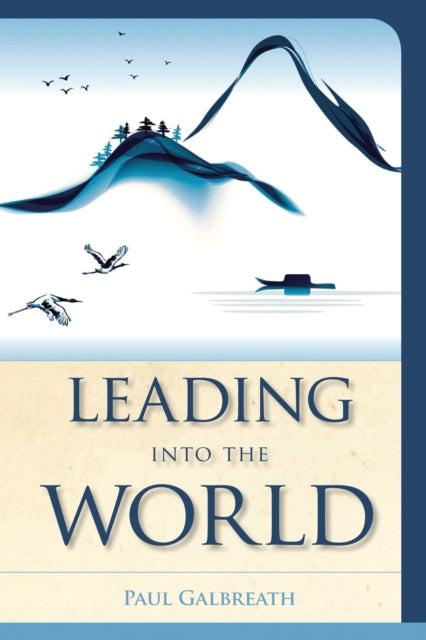 Book cover of: Leading into the World. By: Paul Galbreath