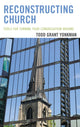 Book cover of: Reconstructing Church. By: Todd Grant Yonkman