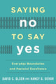 Book cover of: Saying No to Say Yes. By: Nancy G. Devor