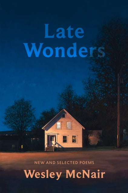 Book cover of: Late Wonders. By: Wesley McNair