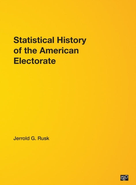 Book cover of: Statistical History of the American Electorate. By: Jerrold G. Rusk