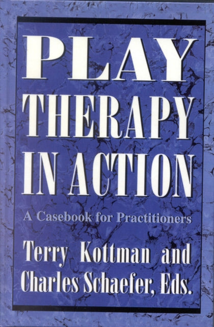 Book cover of: Play Therapy in Action. By: Terry Kottman