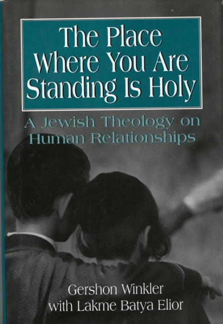 Book cover of: Place Where You Are Standing Is Holy. By: Gershon Winkler