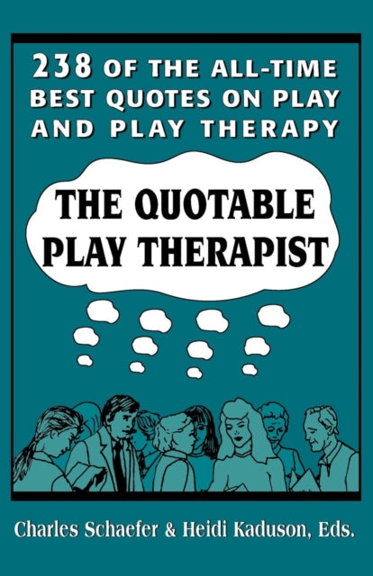 Book cover of: Quotable Play Therapist. By: Charles Schaefer