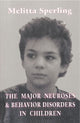 Book cover of: Major Neuroses and Behavior Disorders in Children. By: Melitta Sperling