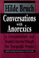 Book cover of: Conversations with Anorexics. By: Hilde Czyzewski,  Danita Suhr,  Melanie A. Bruch