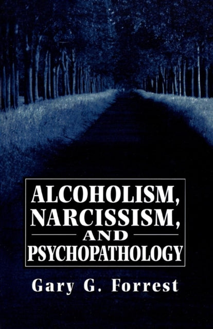 Book cover of: Alcoholism, Narcissism, and Psychopathology