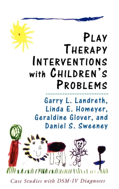 Book cover of: Play Therapy Interventions with Children's Problems. By: Landreth Garry L.