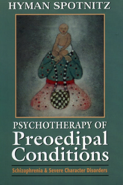Psychotherapy of Preoedipal Conditions