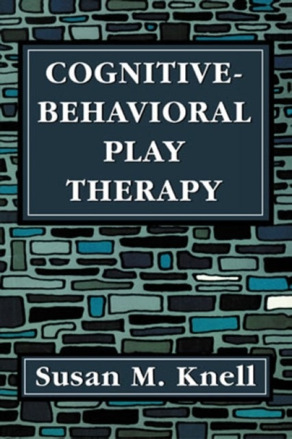 Cognitive-Behavioral Play Therapy