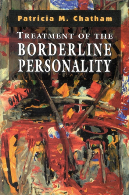 Book cover of: Treatment of the Borderline Personality. By: Patricia Chatham