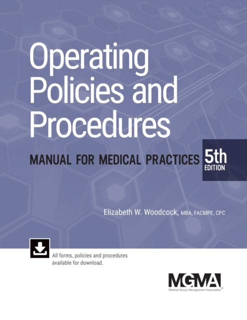 Book cover of: Operating Policies and Procedures Manual for Medical Practices. By: Elizabeth W. Woodcock
