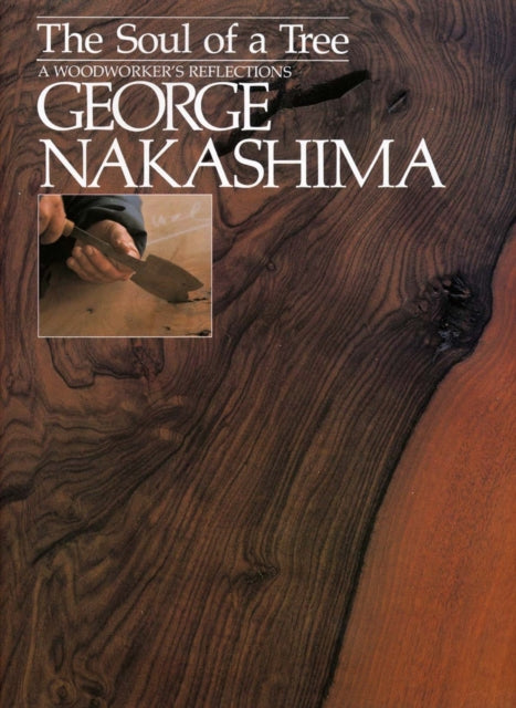 Book cover of: Soul of a Tree: A Master Woodworkers Reflections