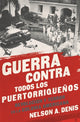 Book cover of: Guerra Contra Todos los Puertorriquenos. By: Nelson A. Denis