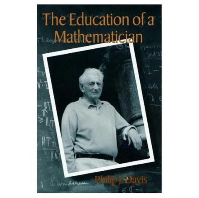 Book cover of: Education of a Mathematician. By: Philip J. Davis