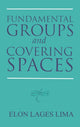 Book cover of: Fundamental Groups and Covering Spaces. By: Elon Lages Lima