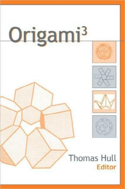 Book cover of: Origami^{3}. By: Thomas Hull, International Meeting of Origami Science, Mathematics, and Education (3rd 2001 Asilomar, Calif.)