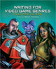 Book cover of: Writing for Video Game Genres