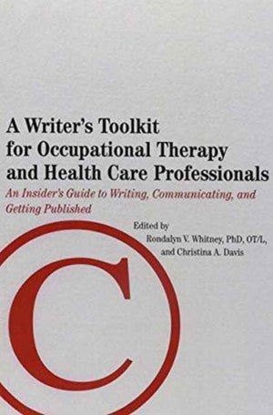 Writer's Toolkit for Occupational Therapy and Health Care Professionals