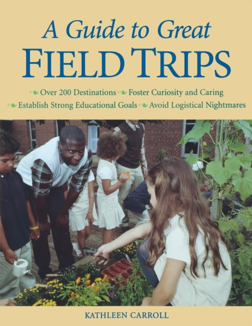 Book cover of: Guide to Great Field Trips. By: Kathleen Carroll