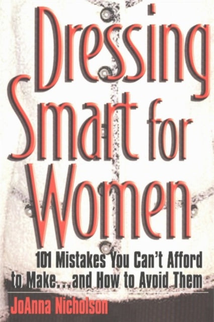 Book cover of: Dressing Smart for Women. By: JoAnna Nicholson