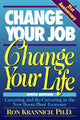 Book cover of: Change Your Job, Change Your Life. By: Ron Krannich