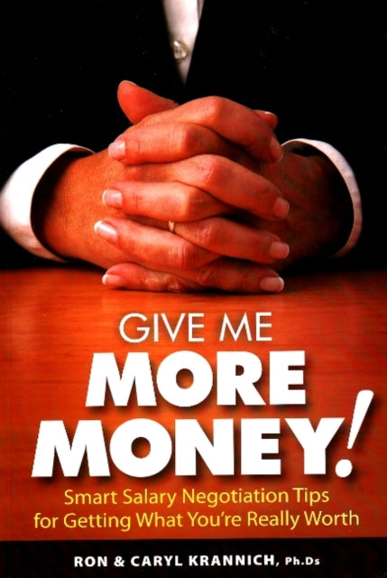 Book cover of: Give Me More Money!. By: Ron Krannich