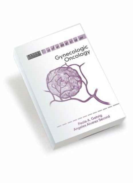 Book cover of: Gynecologic Oncology. By: Paola A. Gehrig