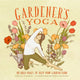 Book cover of: Gardener's Yoga. By: Veronica D'Orazio