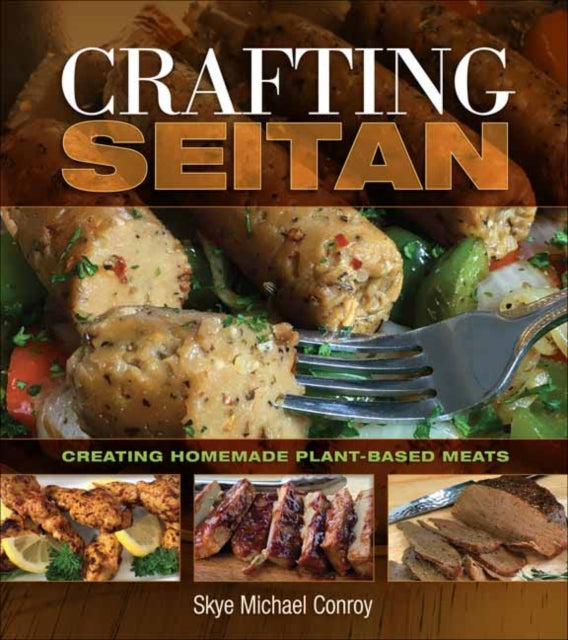 Book cover of: Crafting Seitan. By: Skye Michael Conroy