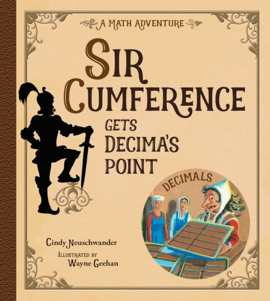 Book cover of: Sir Cumference Gets Decima's Point. By: Cindy Neuschwander