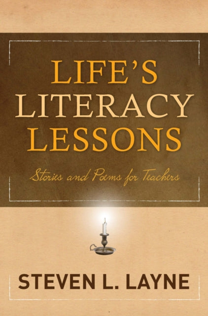 Book cover of: Life's Literacy Lessons. By: Steven L. Layne