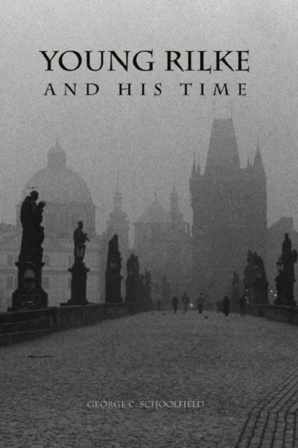 Book cover of: Young Rilke and His Time. By: George C. Schoolfield