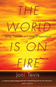 Book cover of: World Is on Fire. By: Joni Tevis