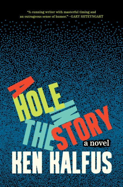 Book cover of: Hole in the Story. By: Ken Kalfus